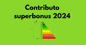 Tutti i dettagli sul Contributo Superbonus 2024