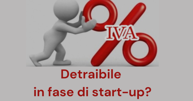 Vediamo se l'IVA è detraibile in fase di start-up